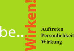 beWirken · Sabina Köster - Auftreten · Persönlichkeit · Wirkung